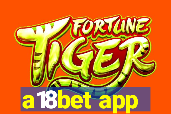 a18bet app